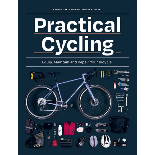 Practical Cycling: Equip, Maintain, and Repair Your Bicycle