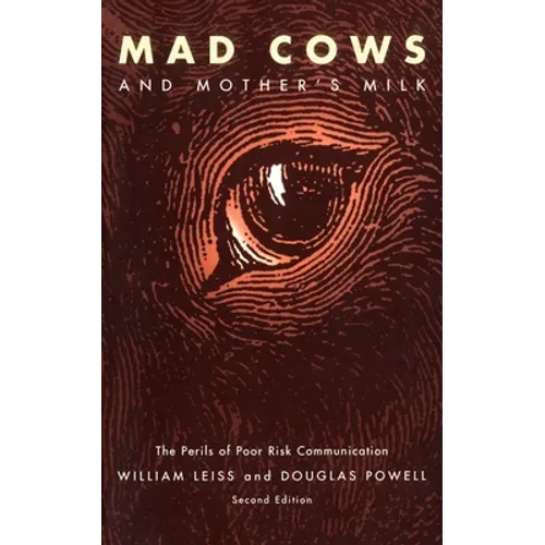Mad Cows and Mother's Milk: The Perils of Poor Risk Communication
