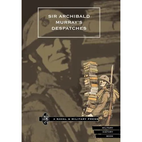 Sir Archibald Murray's Despatches