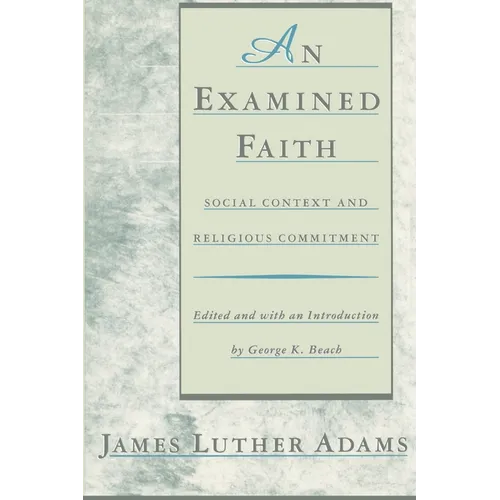 An Examined Faith: Social Context and Religious Commitment - Paperback