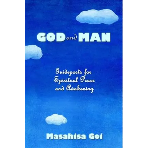 God and Man: Guideposts for Spiritual Peace and Awakening