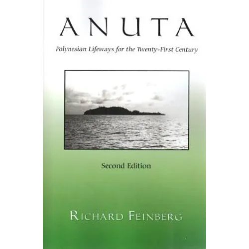 Anuta: Polynesian Lifeways For The Twenty-First Century