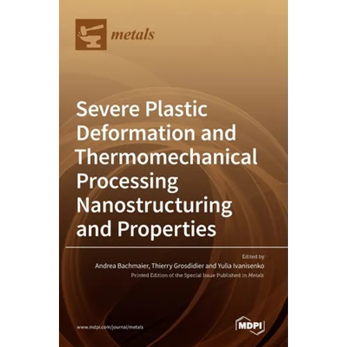 Severe Plastic Deformation and Thermomechanical Processing: Nanostructuring and Properties