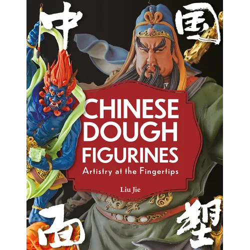 Chinese Dough Figurines: Artistry at the Fingertips