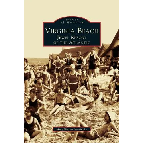 Virginia Beach: Jewel Resort of the Atlantic