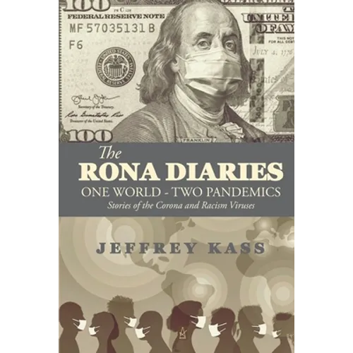 The Rona Diaries: One World, Two Pandemics