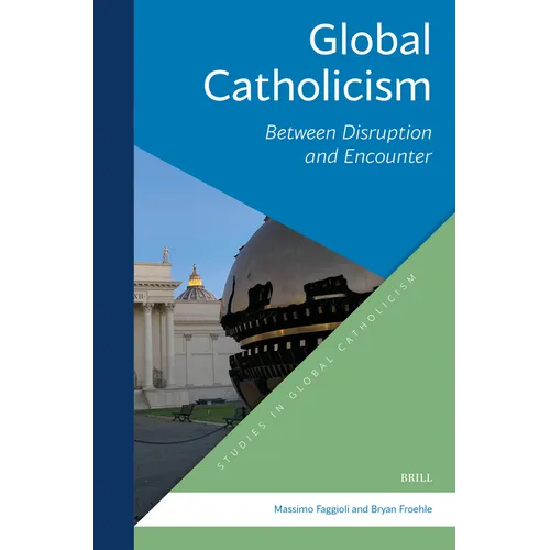 Global Catholicism: Between Disruption and Encounter
