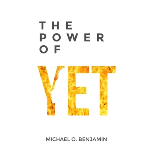 The Power of Yet