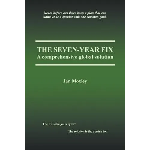 The Seven-Year Fix: A Comprehensive Global Solution