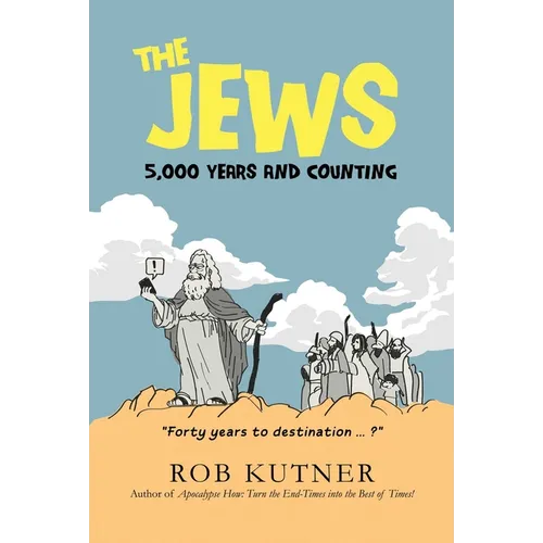 The Jews: 5,000 Years and Counting