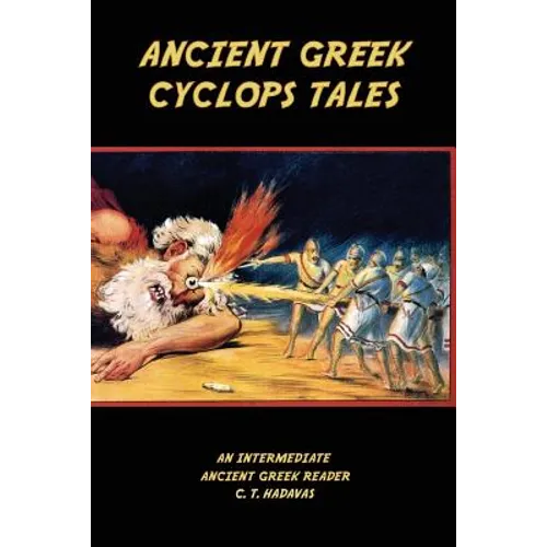 Ancient Greek Cyclops Tales: Homer's Odyssey 9.105-566, Theocritus' Idylls 11 and 6, Callimachus' Epigram 46 Pf./G-P 3, and Lucian's Dialogues of t