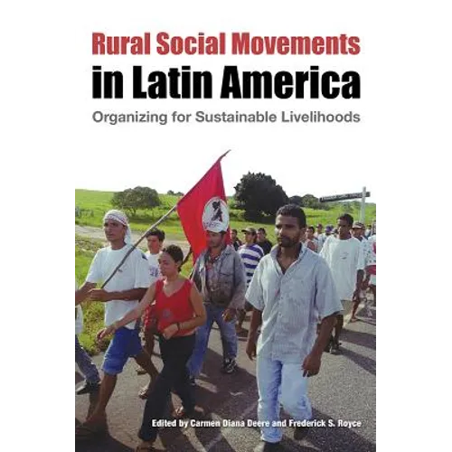 Rural Social Movements in Latin America: Organizing for Sustainable Livelihoods