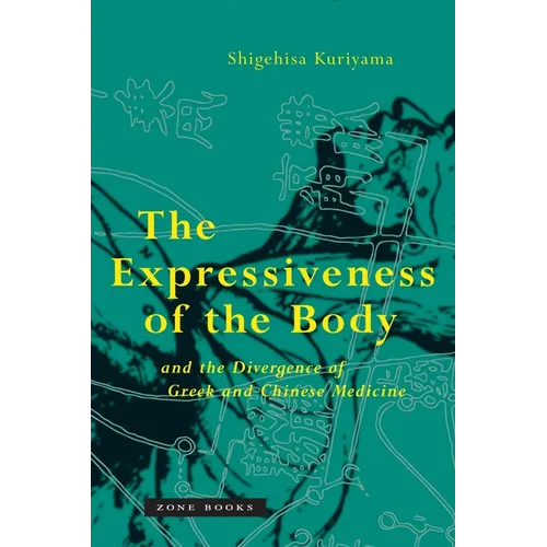The Expressiveness of the Body and the Divergence of Greek and Chinese Medicine