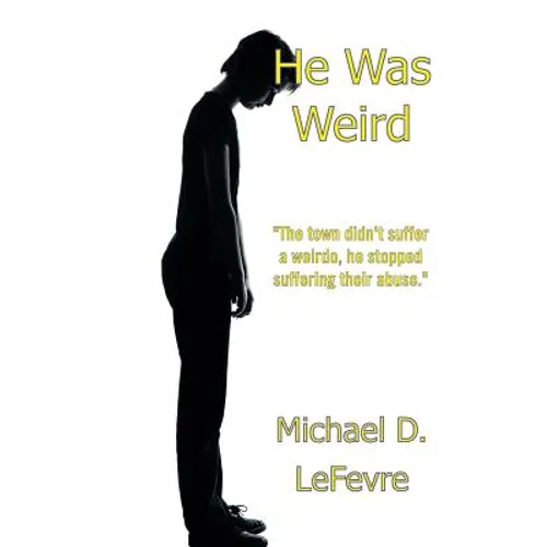 He Was Weird