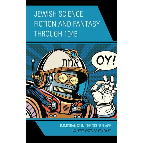 Jewish Science Fiction and Fantasy Through 1945: Immigrants in the Golden Age
