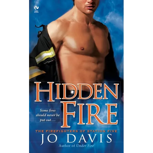 Hidden Fire: The Firefighters of Station Five
