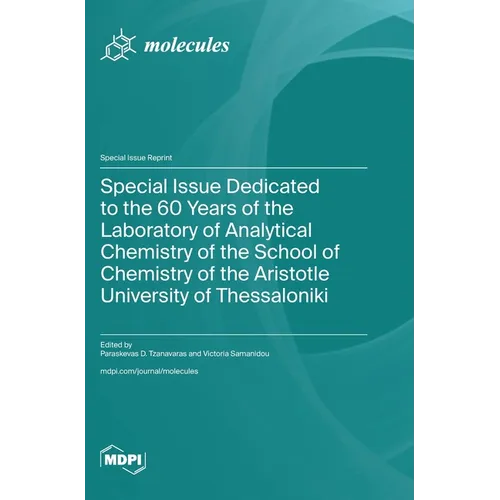 Special Issue Dedicated to the 60 Years of the Laboratory of Analytical Chemistry of the School of Chemistry of the Aristotle University of Thessaloni