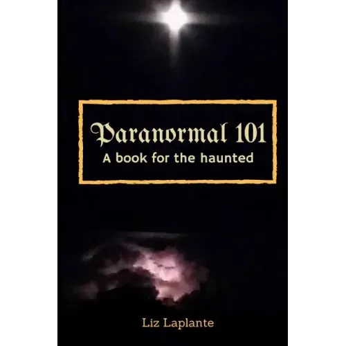 Paranormal 101: A book for the haunted
