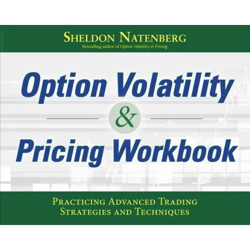 Option Volatility & Pricing Workbook: Practicing Advanced Trading Strategies and Techniques