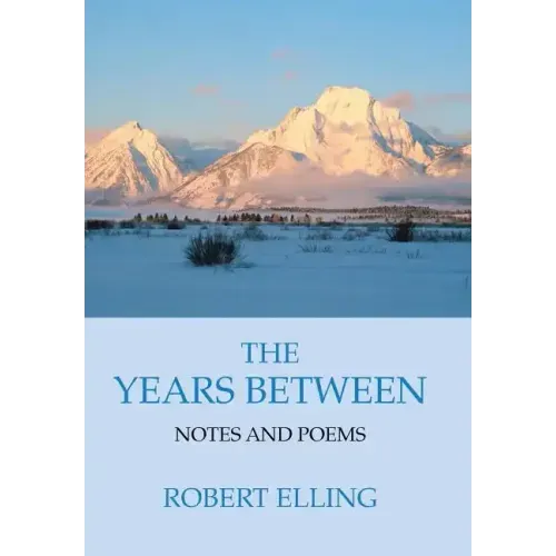 The Years Between: Notes and Poems