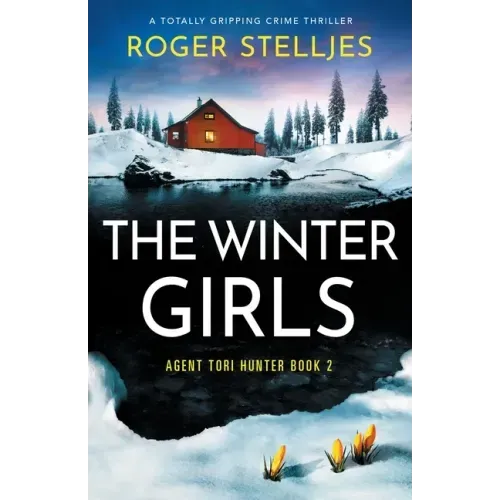 The Winter Girls: A totally gripping crime thriller