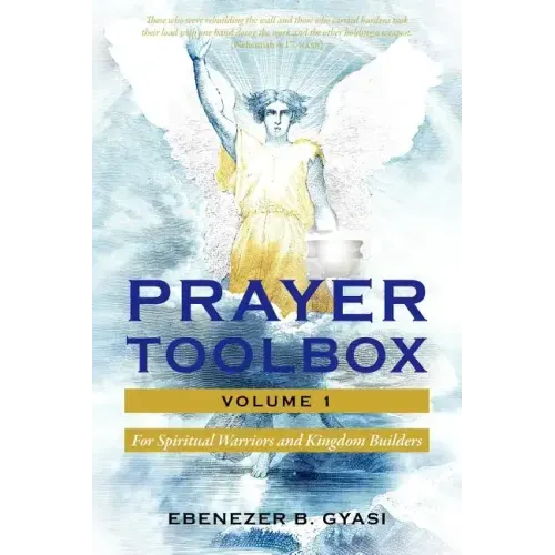 Prayer Toolbox Volume 1: For Spiritual Warriors and Kingdom Builders