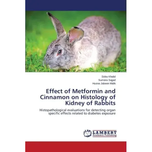 Effect of Metformin and Cinnamon on Histology of Kidney of Rabbits