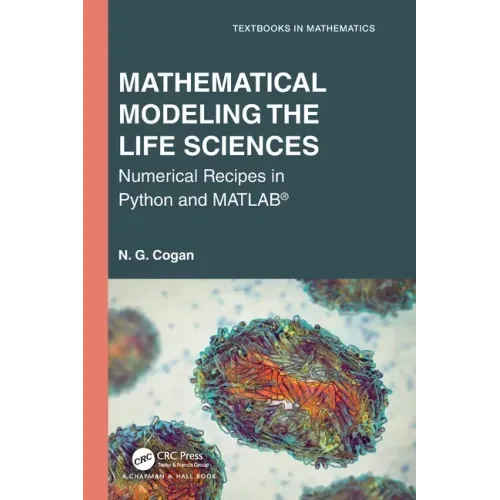 Mathematical Modeling the Life Sciences: Numerical Recipes in Python and MATLAB(R)