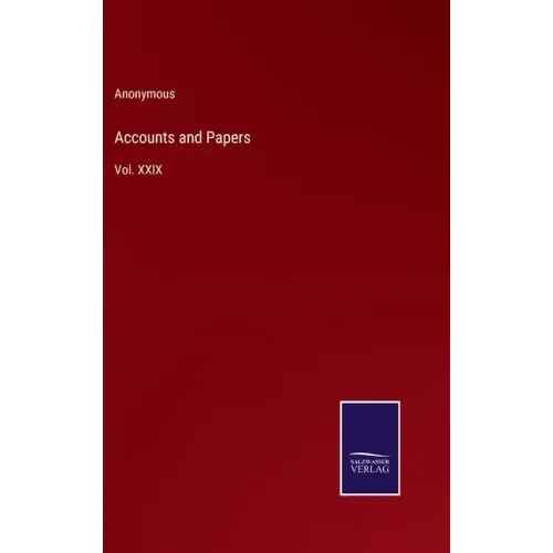 Accounts and Papers: Vol. XXIX