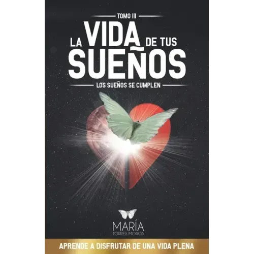 La Vida de Tus Sueños: Los sueños se cumplen