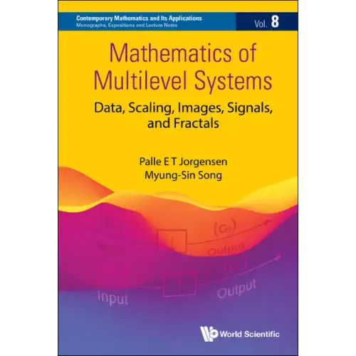 Mathematics of Multilevel Systems: Data, Scaling, Images, Signals, and Fractals