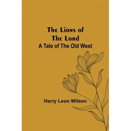 The Lions of the Lord: A Tale of the Old West