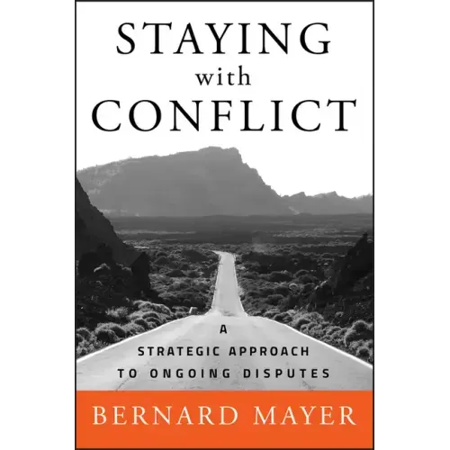 Staying with Conflict: A Strategic Approach to Ongoing Disputes
