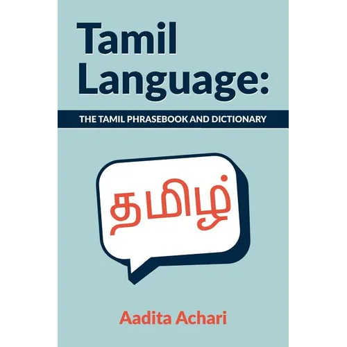 Tamil Language: The Tamil Phrasebook and Dictionary