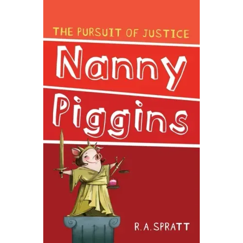 Nanny Piggins and the Pursuit of Justice: Volume 6