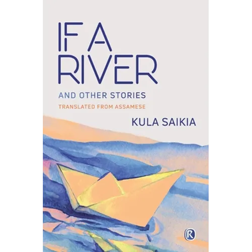If A River and Other Stories: Short Stories