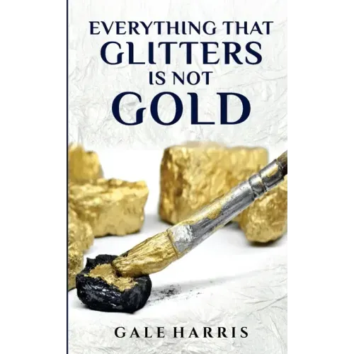 Everything That Glitters Is Not Gold