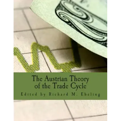 The Austrian Theory of the Trade Cycle (Large Print Edition): And Other Essays