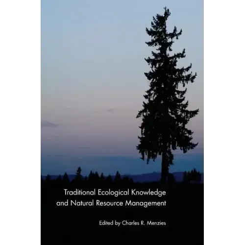 Traditional Ecological Knowledge and Natural Resource Management