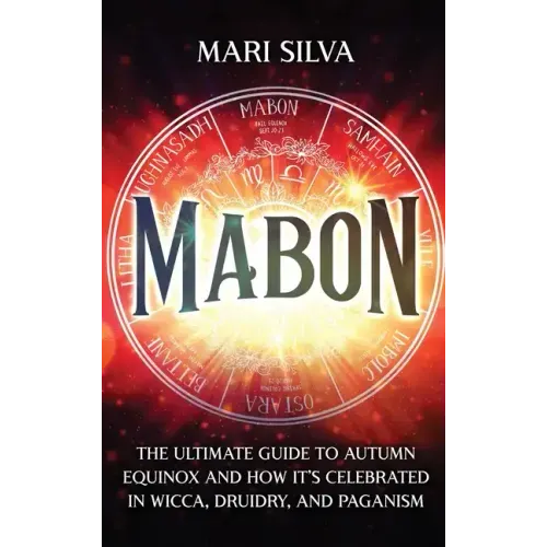 Mabon: The Ultimate Guide to Autumn Equinox and How It's Celebrated in Wicca, Druidry, and Paganism