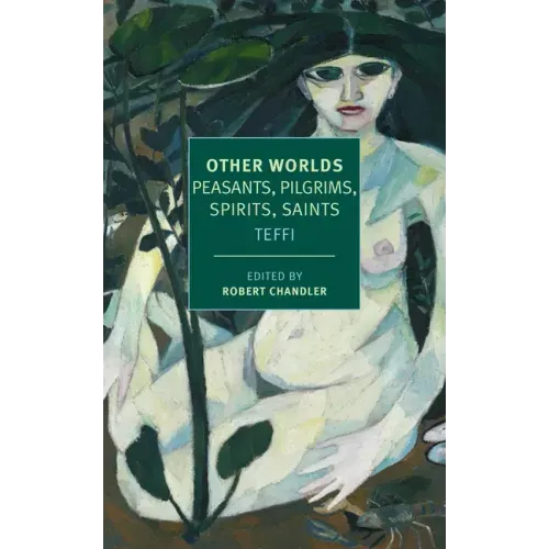 Other Worlds: Pilgrims, Peasants, Spirits, Saints