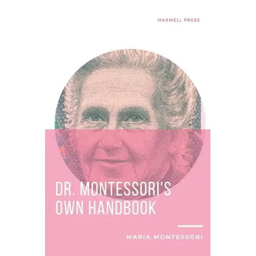 Dr. Montessori's Own Handbook