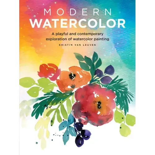 Modern Watercolor: A Playful and Contemporary Exploration of Watercolor Painting