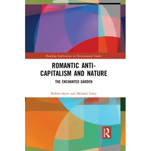 Romantic Anti-capitalism and Nature: The Enchanted Garden