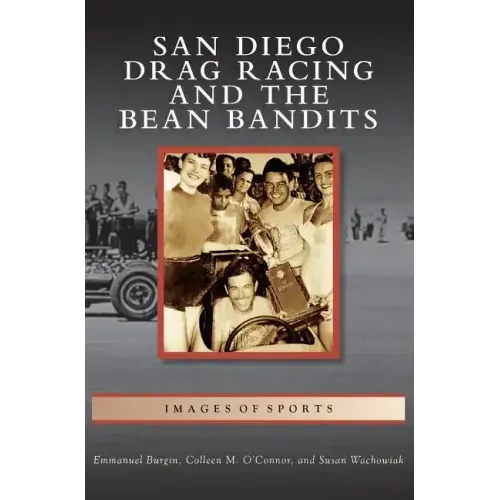 San Diego Drag Racing and the Bean Bandits