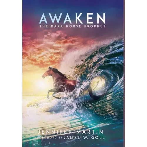 Awaken: The Dark Horse Prophet