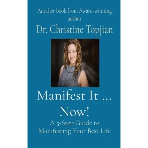 Manifest It ... Now!: A 5-Step Guide to Manifesting Your Best Life