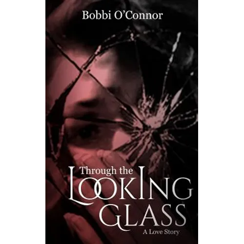 Through the Looking Glass: A Love Story