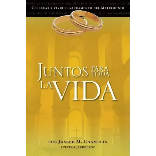 Juntos Para Toda La Vida: Una Preparacion Para La Celebracion del Matrimonio