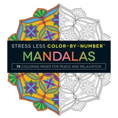 Stress Less Color-By-Number Mandalas: 75 Coloring Pages for Peace and Relaxation